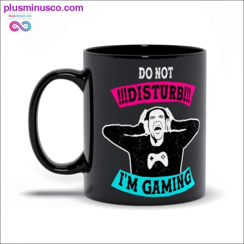 Do not Disturb I'm Gaming Black Mugs - plusminusco.com