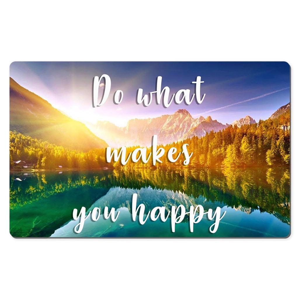 Tappetini da scrivania "Fai ciò che ti rende felice" 3400x2200 cm - plusminusco.com