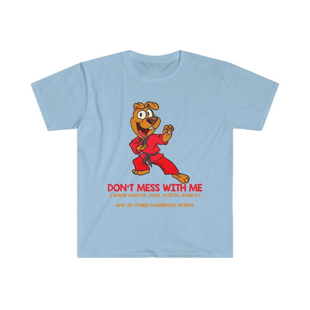 「Don't Mess With Me, I know Judo, Karate, Jujitsu, Kung-Fu and 20 Other Dangerous Words」Tシャツ、ユーモアのあるTシャツ、面白いカンガルー - シャツ - plusminusco.com