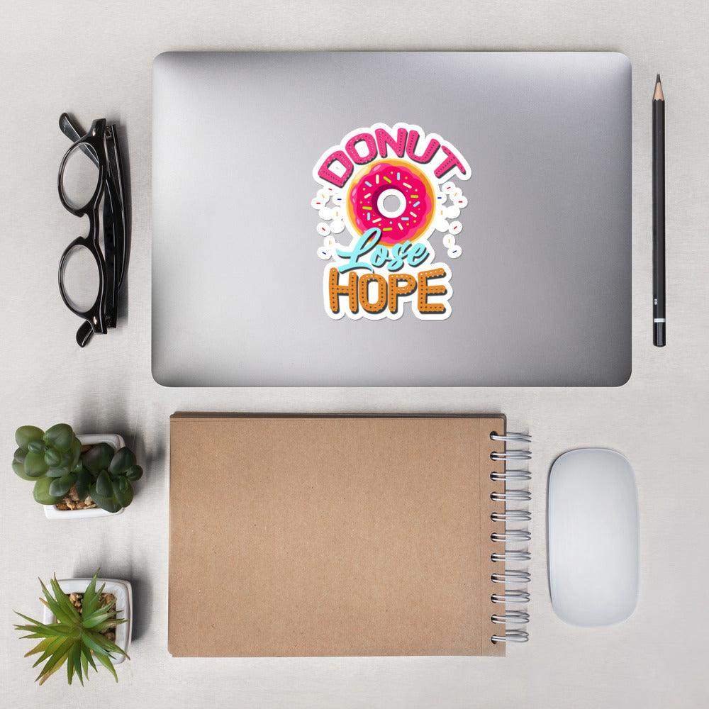 Donut lose hope, Don't lose Hope Bubble-free stickers - plusminusco.com