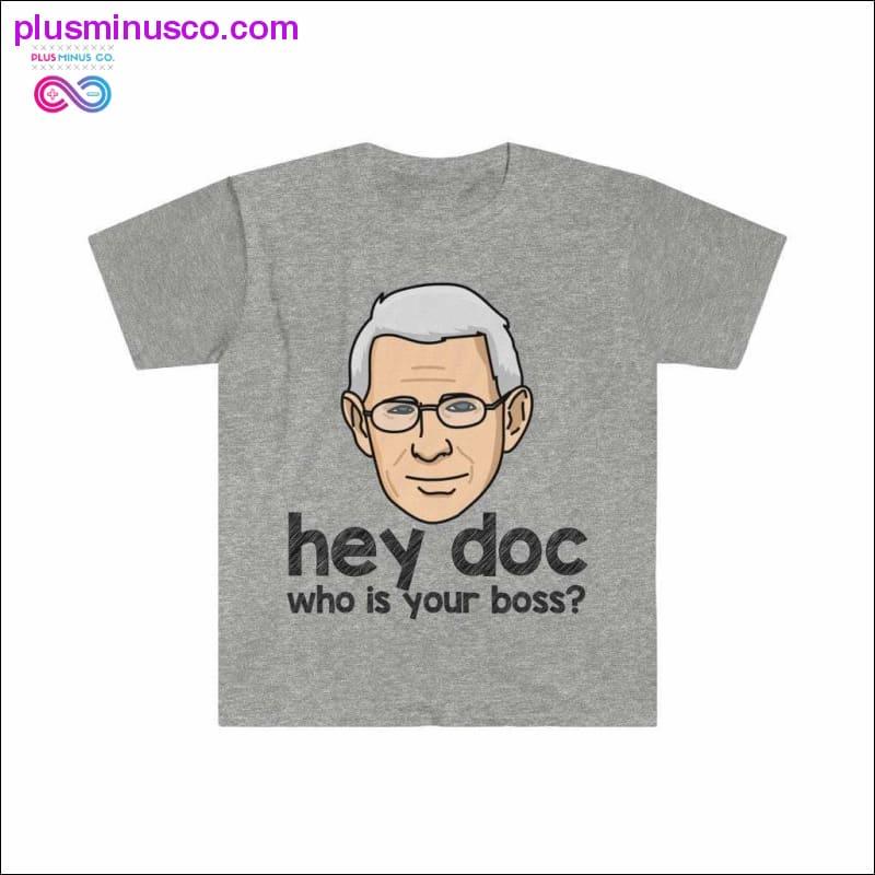 Dr. Fauci - Hey Doc, who is your boss? T-shirt - plusminusco.com
