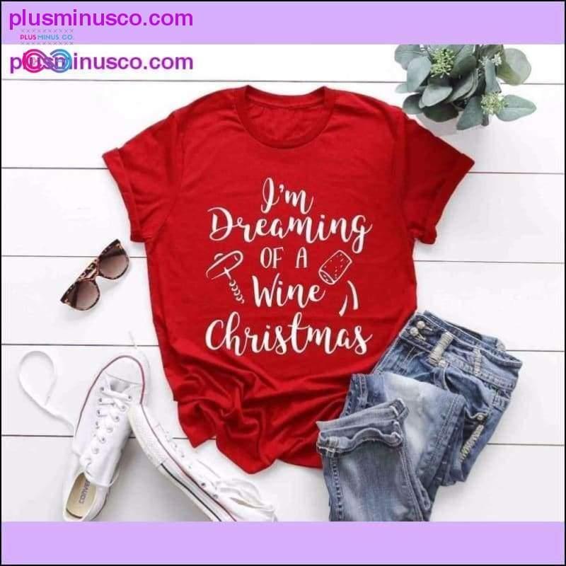Dreaming of a Wine Funny Christmas T-shirt at - plusminusco.com