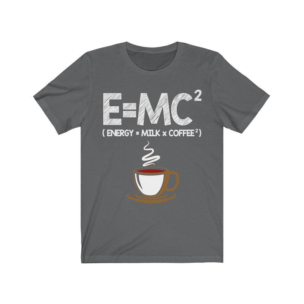 E = MC2 Energy = Piim x Kohvisärk Funny Science Coffee Energy Milk Coffee T-särk E=MC2 Funny Energy Milk Coffee Gift T-särk - plusminusco.com