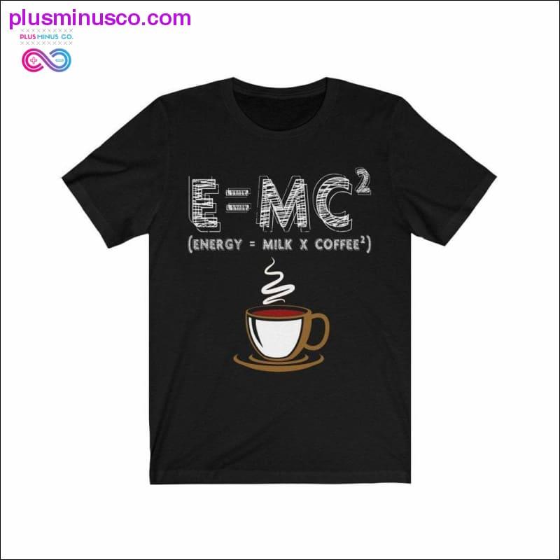 ई = एमसी2 | ऊर्जा = दूध x कॉफ़ी2 मज़ेदार टी-शर्ट - प्लसमिनस्को.कॉम