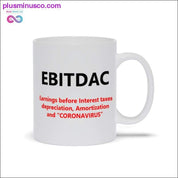 EBITDAC Mug || EBITDA After Corona accountant gift Mugs - plusminusco.com