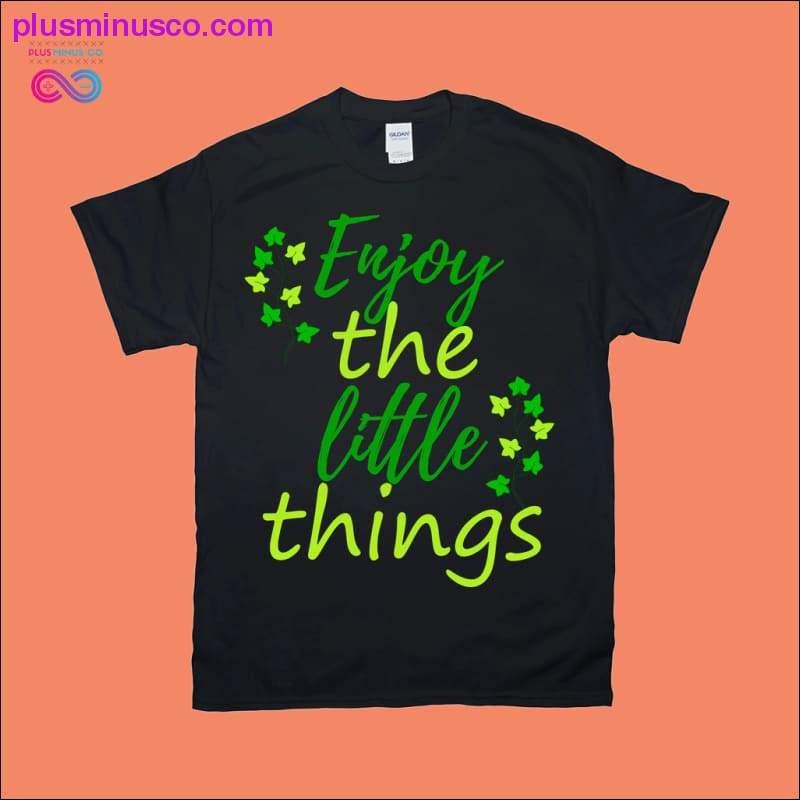 Küçük şeylerden zevk al! Tişörtler - plusminusco.com