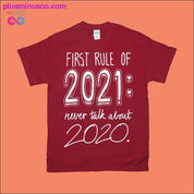 First rule of 2021 Never talk about 2020 T-Shirts - plusminusco.com