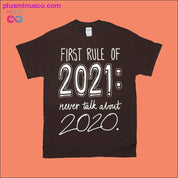 First rule of 2021 Never talk about 2020 T-Shirts - plusminusco.com