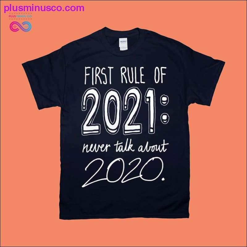First rule of 2021 Never talk about 2020 T-Shirts - plusminusco.com