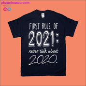 First rule of 2021 Never talk about 2020 T-Shirts - plusminusco.com