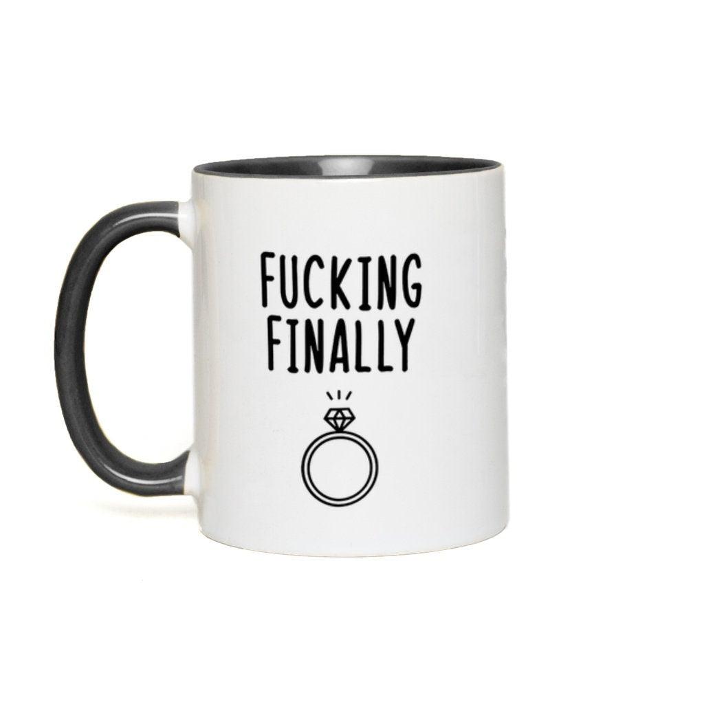 Fucking finally Accent Mugs,I Said Yes, Finally Engaged Gift, Fucking Finally Gift, Engaged as Fuck, Fucking Finally Mrs, Engaged Fuck Mug - plusminusco.com