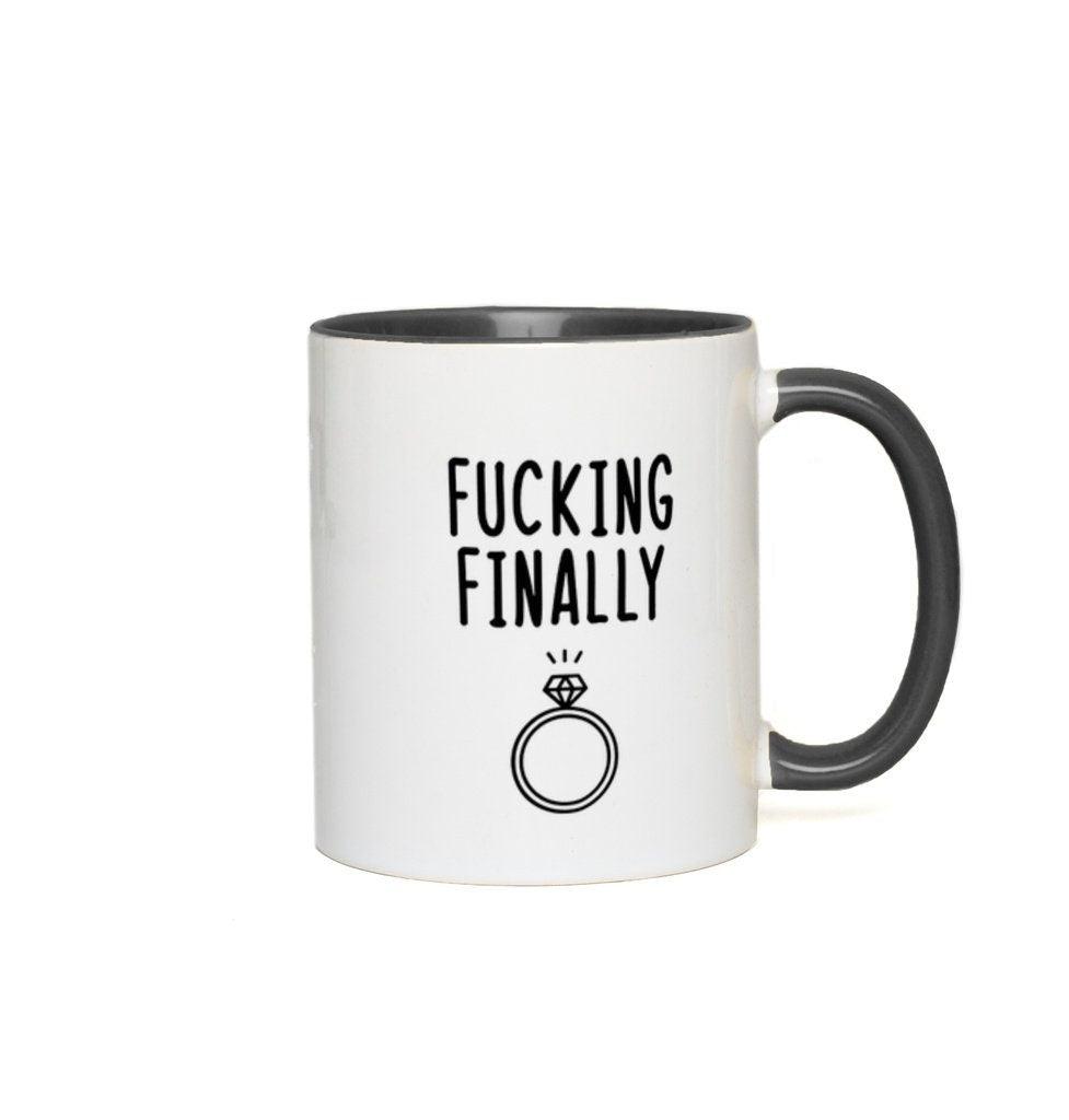 Fucking finally Accent Mugs,I Said Yes, Finally Engaged Gift, Fucking Finally Gift, Engaged as Fuck, Fucking Finally Mrs, Engaged Fuck Mug - plusminusco.com