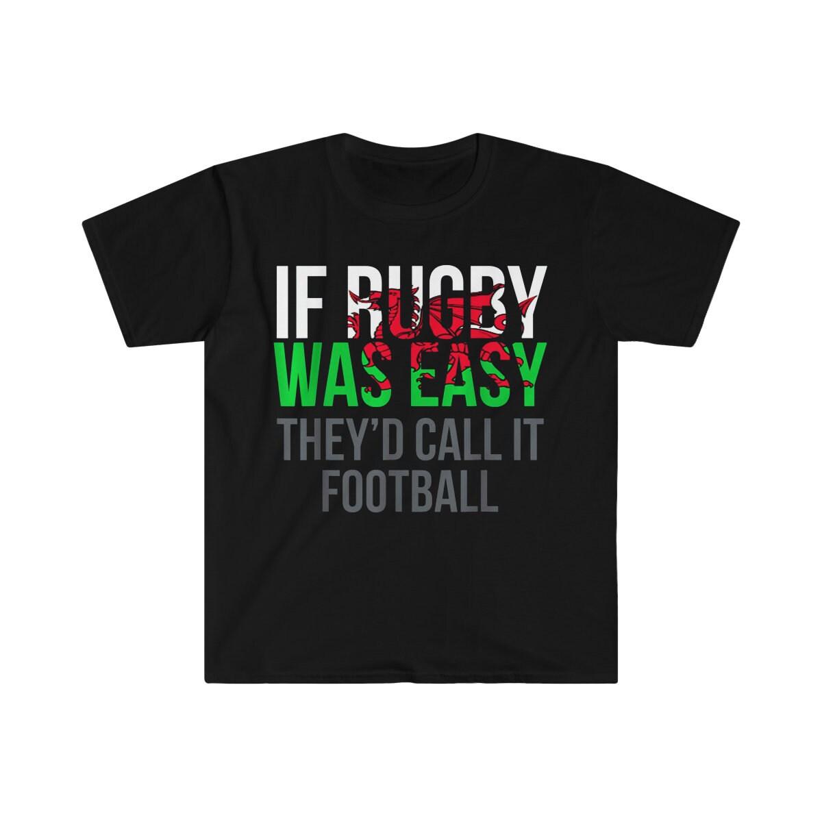 Komik Galce Rugby Kolay Olsaydı Buna Futbol Ragbi Galler Ragbi Tişörtü Derlerdi, Rugby Taraftarı Rugby Taraftarı Rugby Oyuncu Gömleği - plusminusco.com