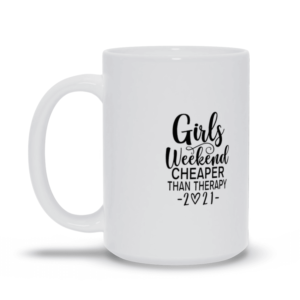 Girls Weekend Cheaper Than Therapy 2021 Mugs, Girls Weekend Cheaper Than Therapy 2021 shirt, Girls Trip, Girls Vacation - plusminusco.com