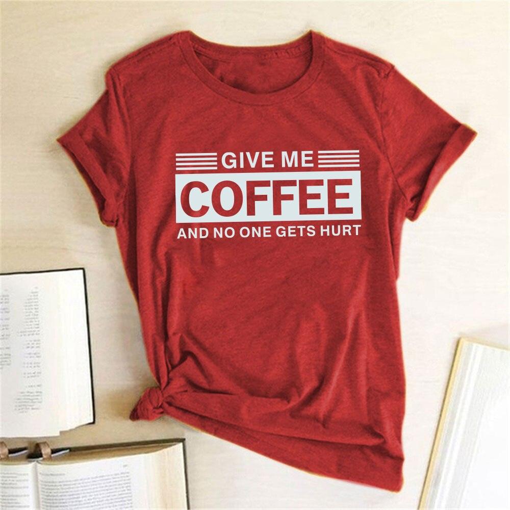 Give Me Coffee and No One Gets Hurt Harajuku T Shirt Women Short Sleeve Summer Loose Tee Shirt Femme Casual Tops Summer Clothes - plusminusco.com