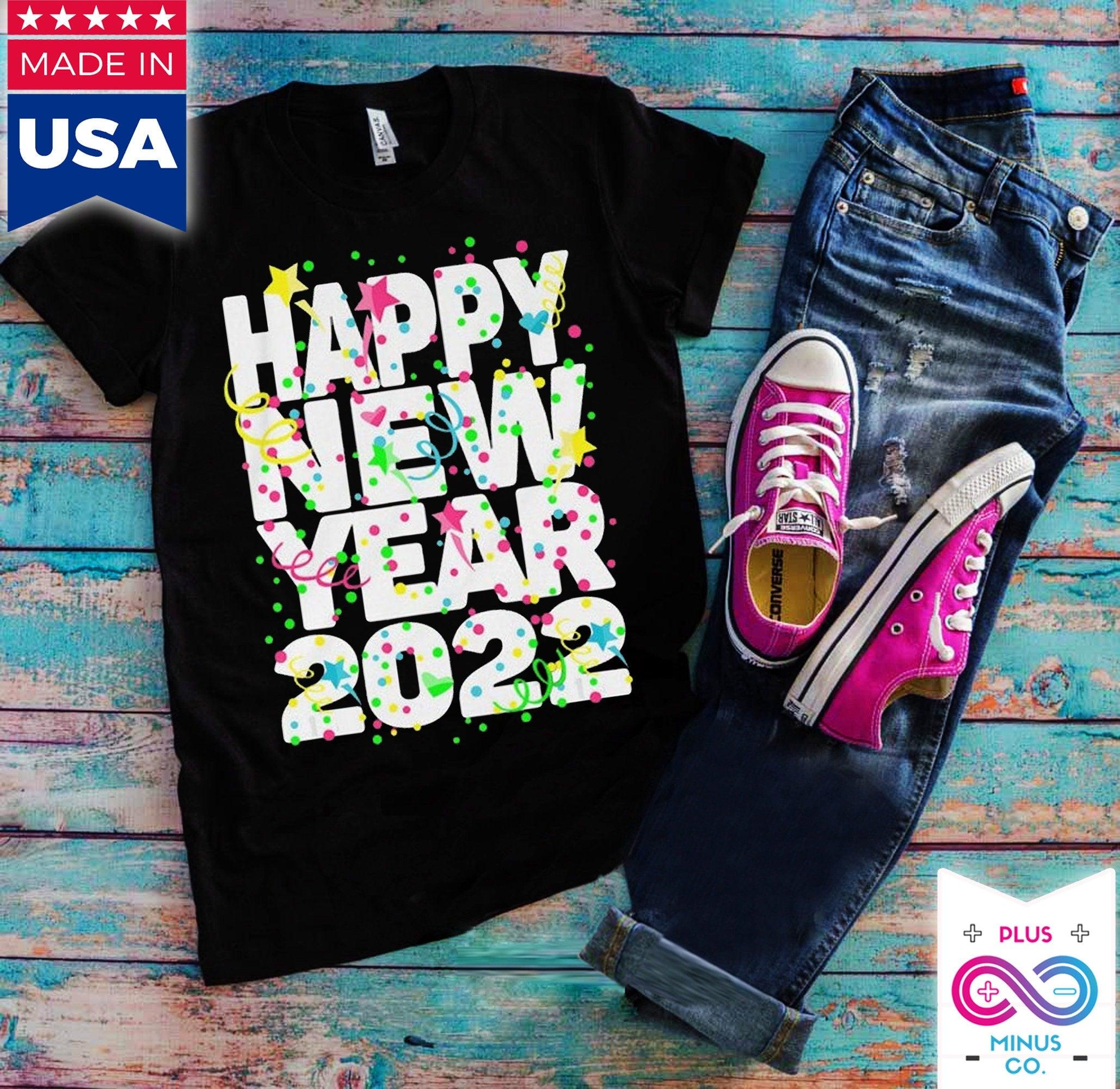 Happy New Year 2022 T-,New Year Shirt, Happy New Year 2022, 2022 New Year Shirt, 2022 Shirt, New Years Eve Shirts, Finally New year, 2022 - plusminusco.com