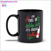 I am Full of Holiday Spirit and it's called Vodka Christmas Mugs - plusminusco.com
