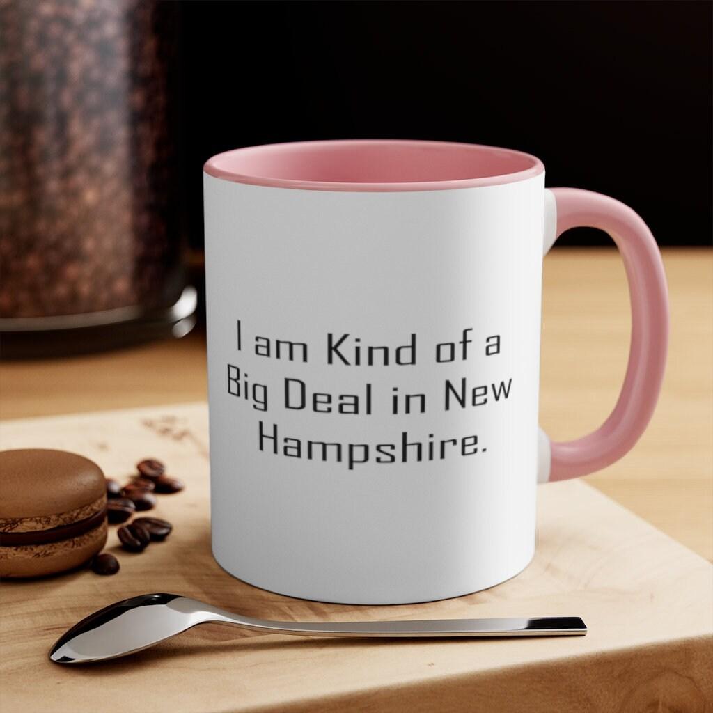I Am Kind Of A Big Deal In New Hampshire Mug New Hampshire Ceramic Cup Useful Gifts For New Hampshire - plusminusco.com