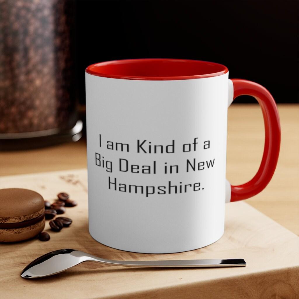 I Am Kind Of A Big Deal In New Hampshire Mug New Hampshire Ceramic Cup Useful Gifts For New Hampshire - plusminusco.com
