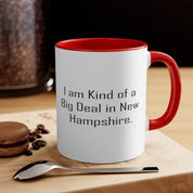 I Am Kind Of A Big Deal In New Hampshire Mug New Hampshire Ceramic Cup Useful Gifts For New Hampshire - plusminusco.com