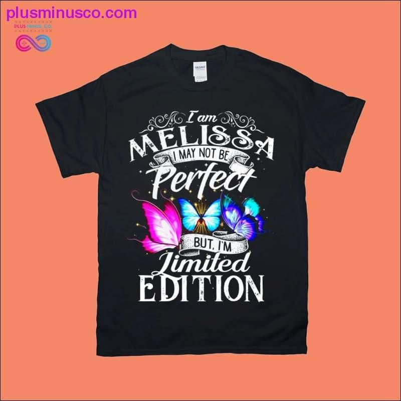 I am Melissa I may not be Perfect but I'm Limited Edition - plusminusco.com
