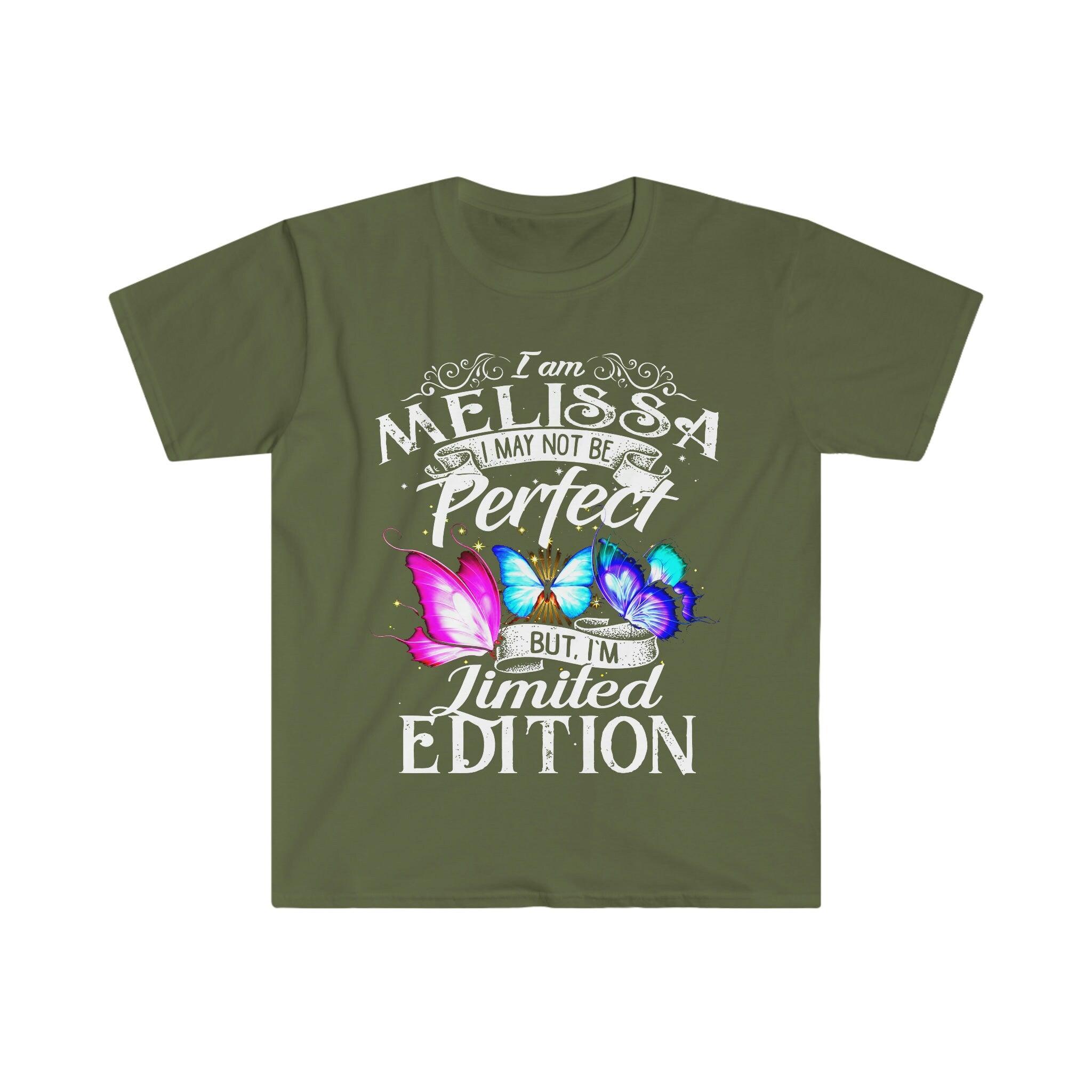 Ben Melissa'yım Mükemmel Olmayabilirim Ama Ben Sınırlı Üretim Tişörtlerim || Sınırlı Üretim, ben sınırlı üretimim - plusminusco.com