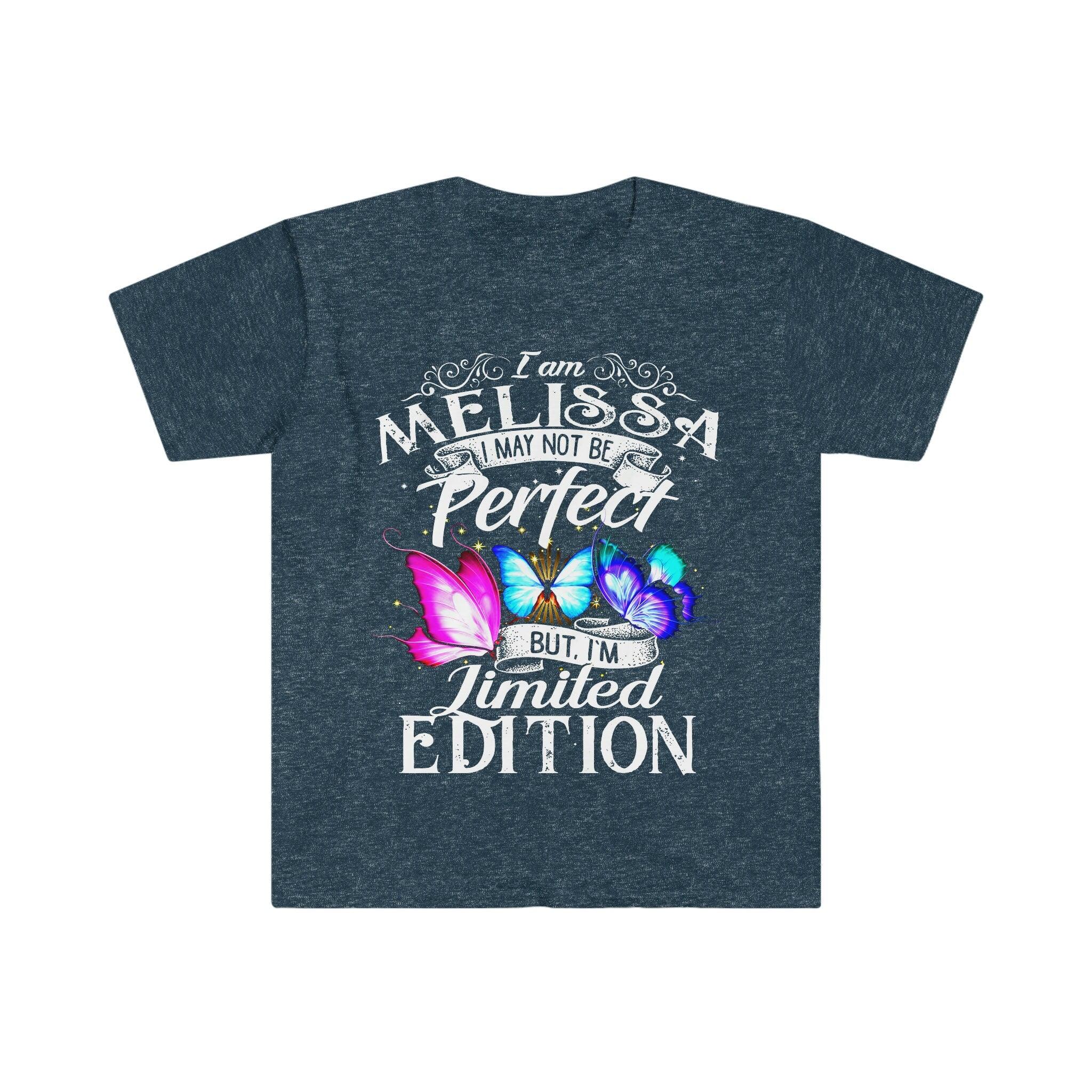 I Am Melissa I May Not Be Perfect But I'M Limited Edition T-Shirts || Limited Edition, i am limited edition - plusminusco.com