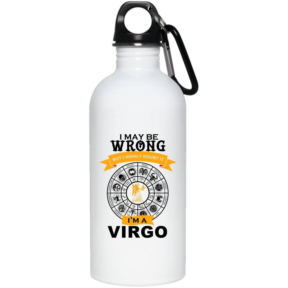 I am Virgo, I may be Wrong but highly doubt it. 20 oz. Stainless Steel Water Bottle - plusminusco.com