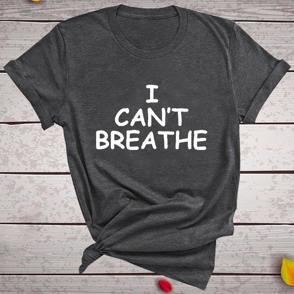 I Can't Breathe Letter Print Short Sleeve T-Shirt - plusminusco.com