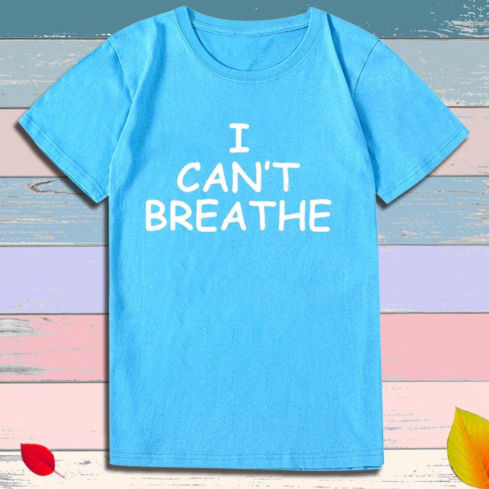 I Can't Breathe Letter Print Short Sleeve T-Shirt - plusminusco.com