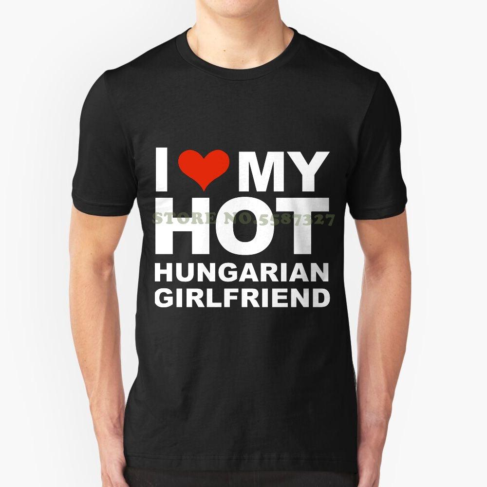 I love My Hot Hungarian Girlfriend - plusminusco.com