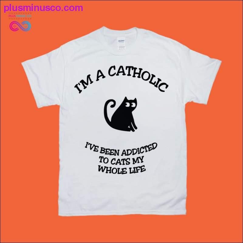 I'm a Catholic I've been addicted to cats my whole life - plusminusco.com