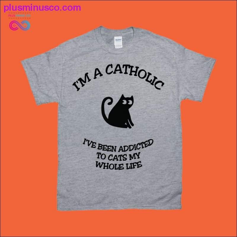I'm a Catholic I've been addicted to cats my whole life - plusminusco.com
