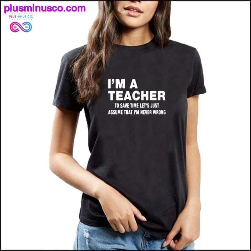 Olen õpetaja Naljakas naiste lühikeste varrukatega t-särk, naiste puuvillane – plusminusco.com