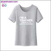 I'm A Teacher Αστεία γυναικεία κοντομάνικη μπλούζα Γυναικεία βαμβακερή - plusminusco.com
