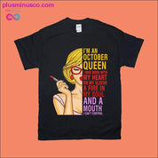 I'm an October Queen T-Shirts - plusminusco.com