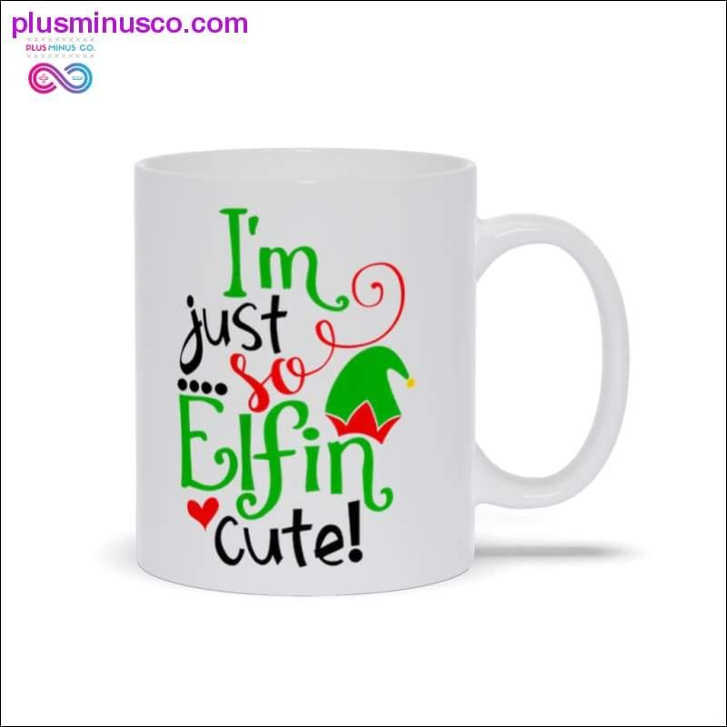 I'm just so Elfin cute! Mugs - plusminusco.com