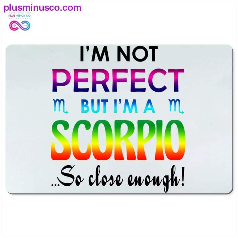 I'm not perfect but I'm a Scorpio so close enough Desk Mats - plusminusco.com