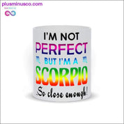 I'm not Perfect but I'm a Scorpio so close enough Mugs - plusminusco.com