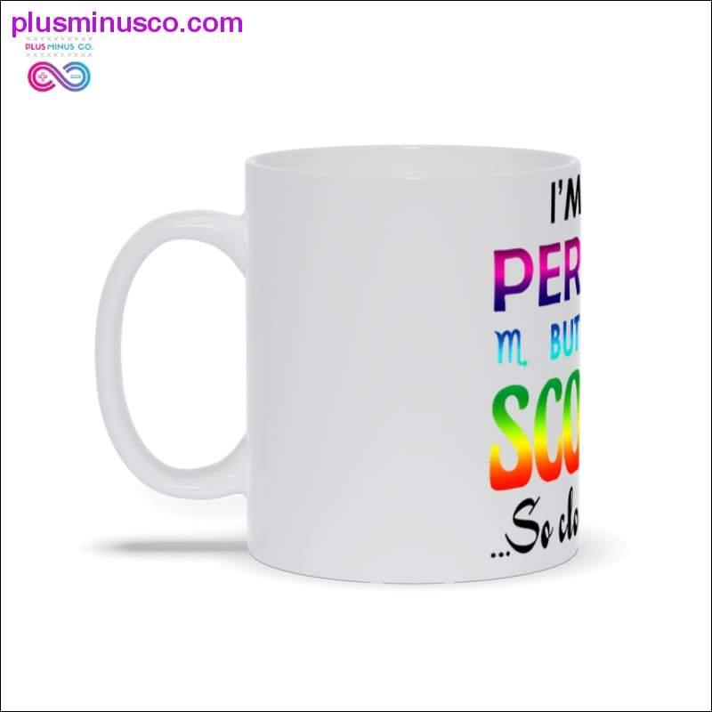 I'm not Perfect but I'm a Scorpio so close enough Mugs - plusminusco.com