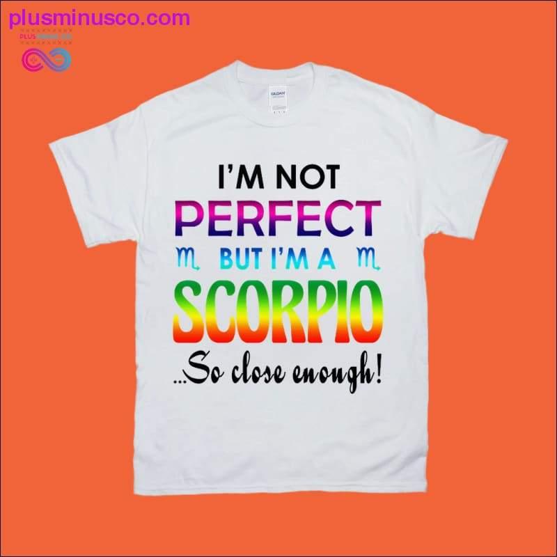 Camiseta Não sou perfeito, mas sou um Escorpião, tão próximo o suficiente - plusminusco.com