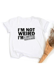 I'm Not Weird, I'm Limited Edition Women's T Shirts Funny Short Sleeve Summer Tops Clothes - plusminusco.com