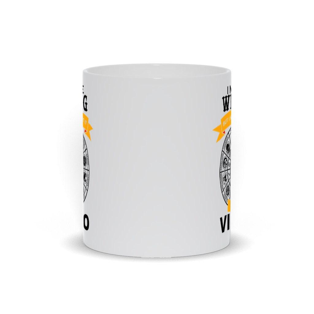I May Be Wrong But I Doubt It I'M A Virgo Mugs, Virgo Coffee Mug, Virgo Birthday Gift,  Horoscope Gift for Friend, White Virgo Cup - plusminusco.com