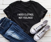 Duygulara değil kıyafetlere ihtiyacım var sevgililer günü kadın tişörtü - plusminusco.com