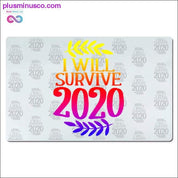 I will Survive 2020 Desk Mats - plusminusco.com
