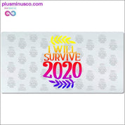 Tappetini da scrivania I Will Survive 2020 - plusminusco.com
