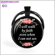 I Will Walk By Faith Even When I Can Not See - Keychain - plusminusco.com