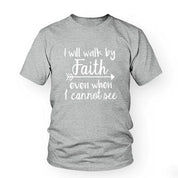 I Will Walk By Faith even when i can not see T-Shirt Women's Fashion Clothes tshirt Crewneck top tee Christian Scripture tshirt - plusminusco.com