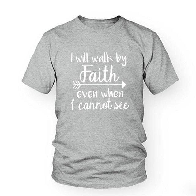 I Will Walk By Faith even when i can not see T-Shirt Women's Fashion Clothes tshirt Crewneck top tee Christian Scripture tshirt - plusminusco.com