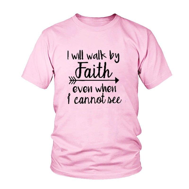 I Will Walk By Faith even when i can not see T-Shirt Women's Fashion Clothes tshirt Crewneck top tee Christian Scripture tshirt - plusminusco.com
